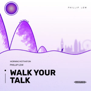 Morning Motivation - Walk Your Talk